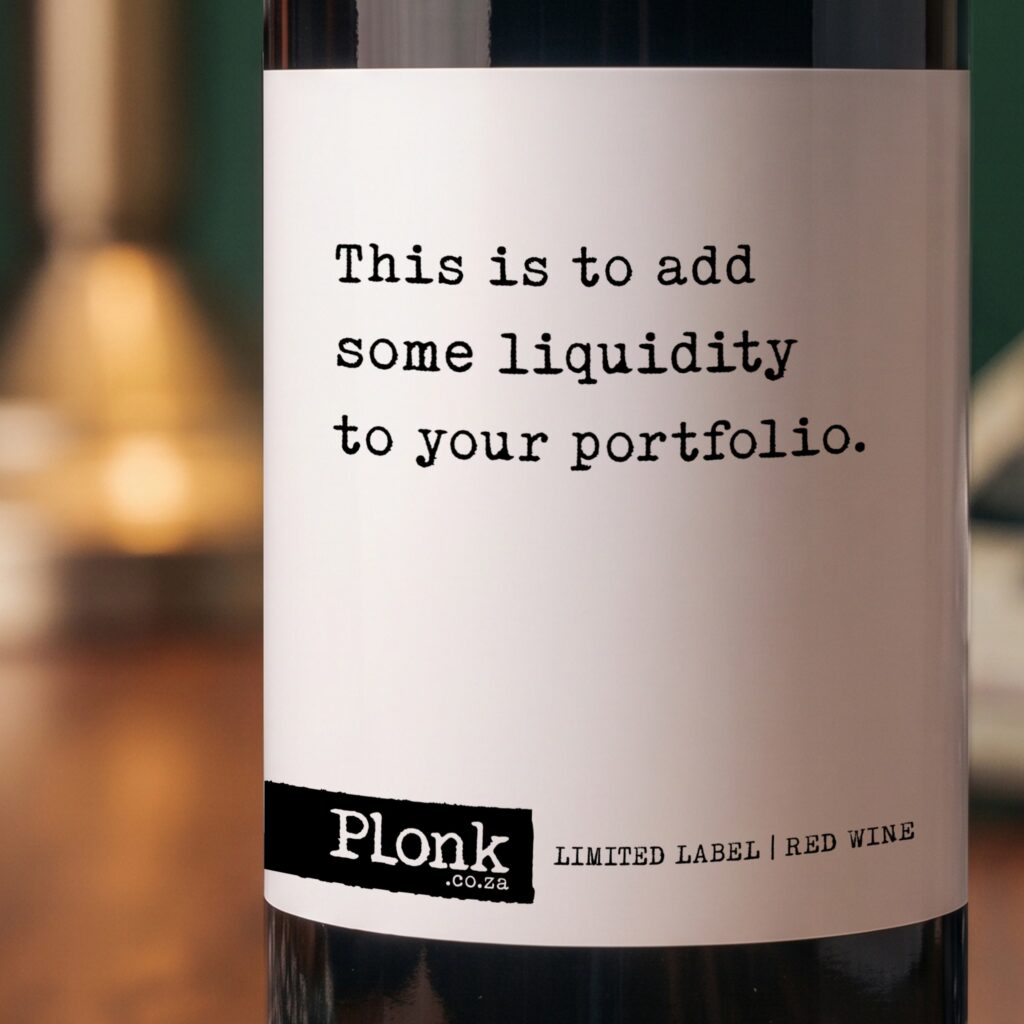 Bottle of Plonk wine showing the this is to add some liquidity to your portfolio label