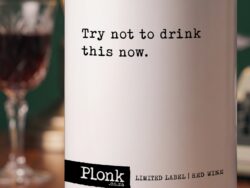 Bottle of Plonk wine showing the label try not to drink this now