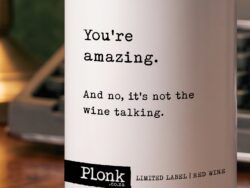 Bottle of Plonk wine showing the you're amazing and no its not the wine talking label